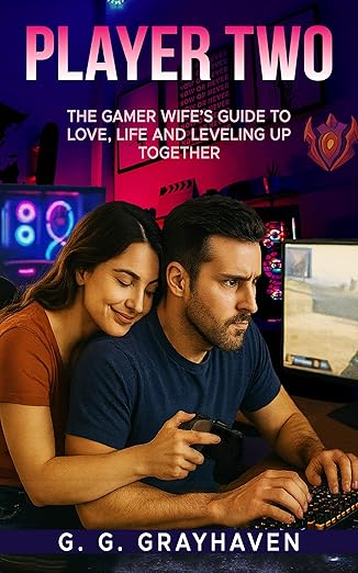 Player Two: The Gamer Wife’s Guide to Love, Life, and Leveling up Together